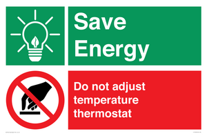Save Energy - Do not adjust temperature thermostat